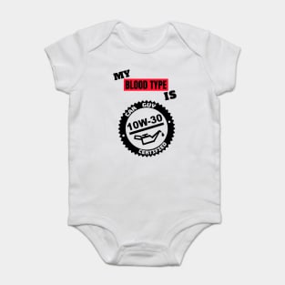 My Blood Type is 10w-30 Baby Bodysuit